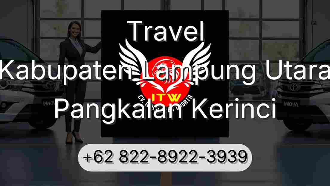Travel Kabupaten Lampung Utara Pangkalan Kerinci