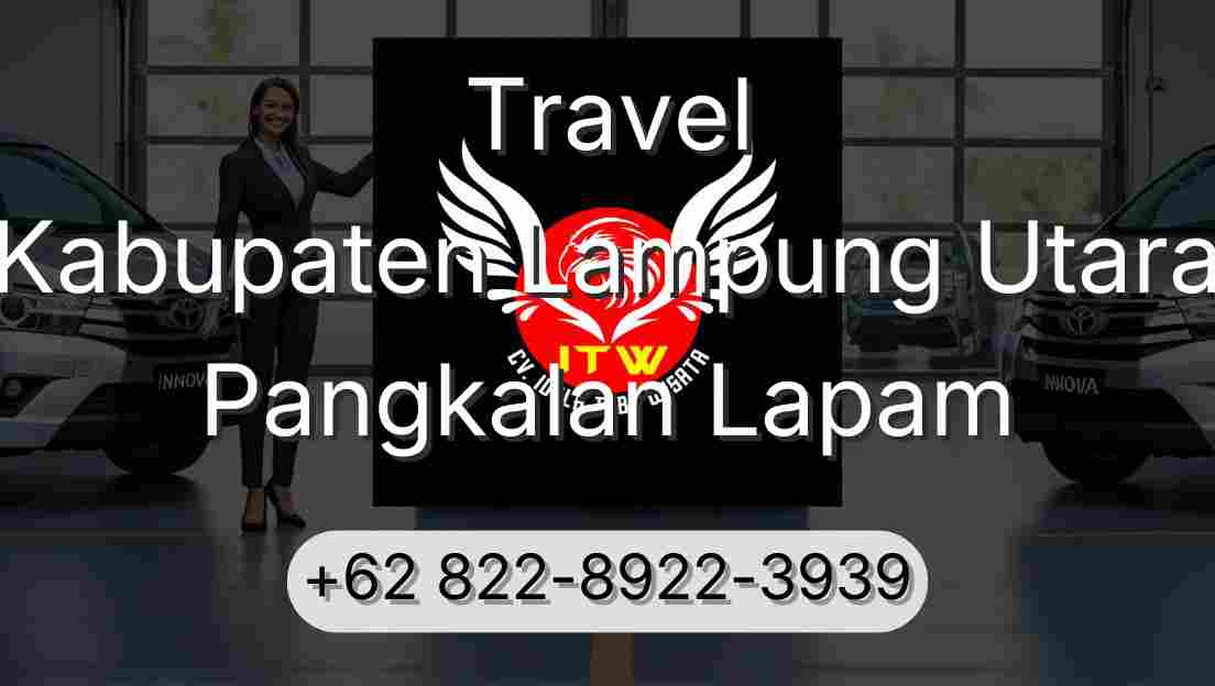 Travel Kabupaten Lampung Utara Pangkalan Lapam