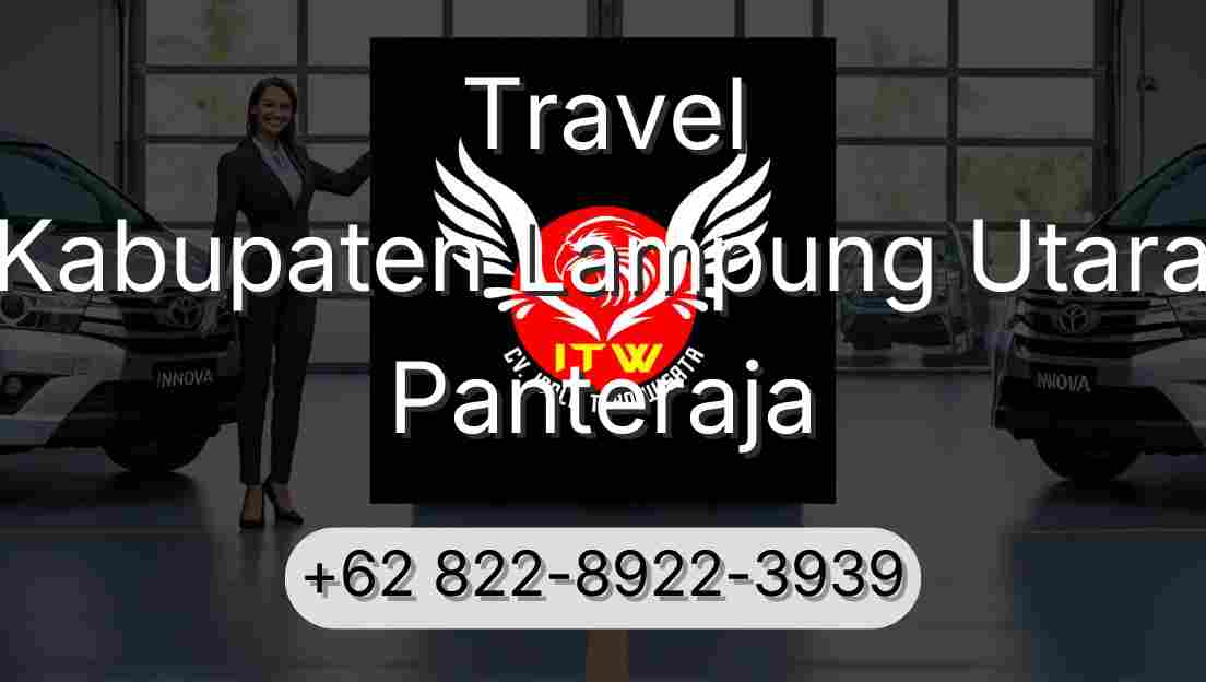 Travel Kabupaten Lampung Utara Panteraja