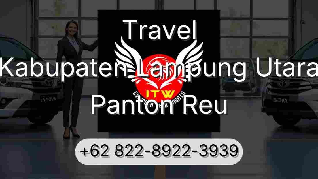 Travel Kabupaten Lampung Utara Panton Reu