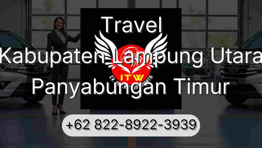 Travel Kabupaten Lampung Utara Panyabungan Timur