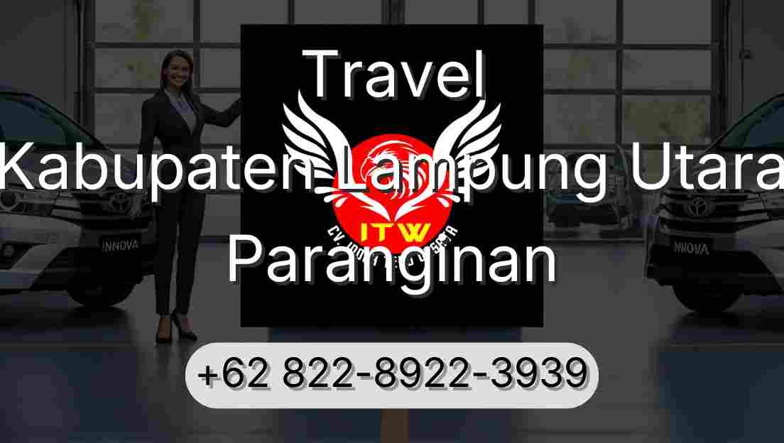 Travel Kabupaten Lampung Utara Paranginan