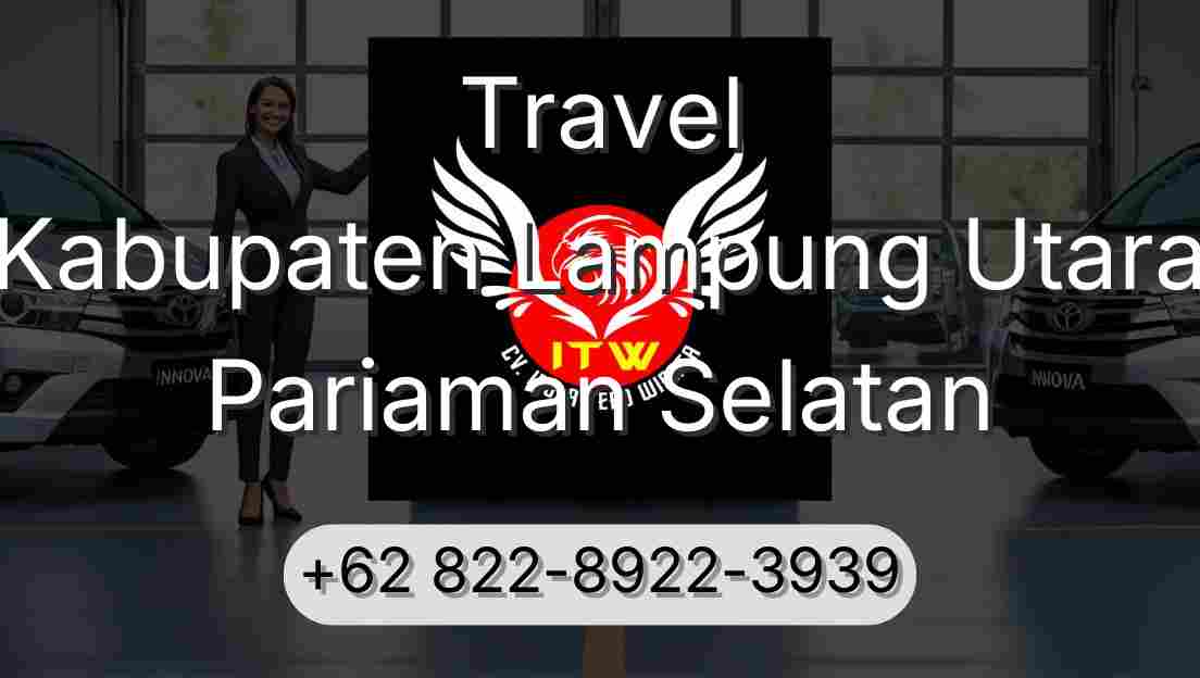 Travel Kabupaten Lampung Utara Pariaman Selatan