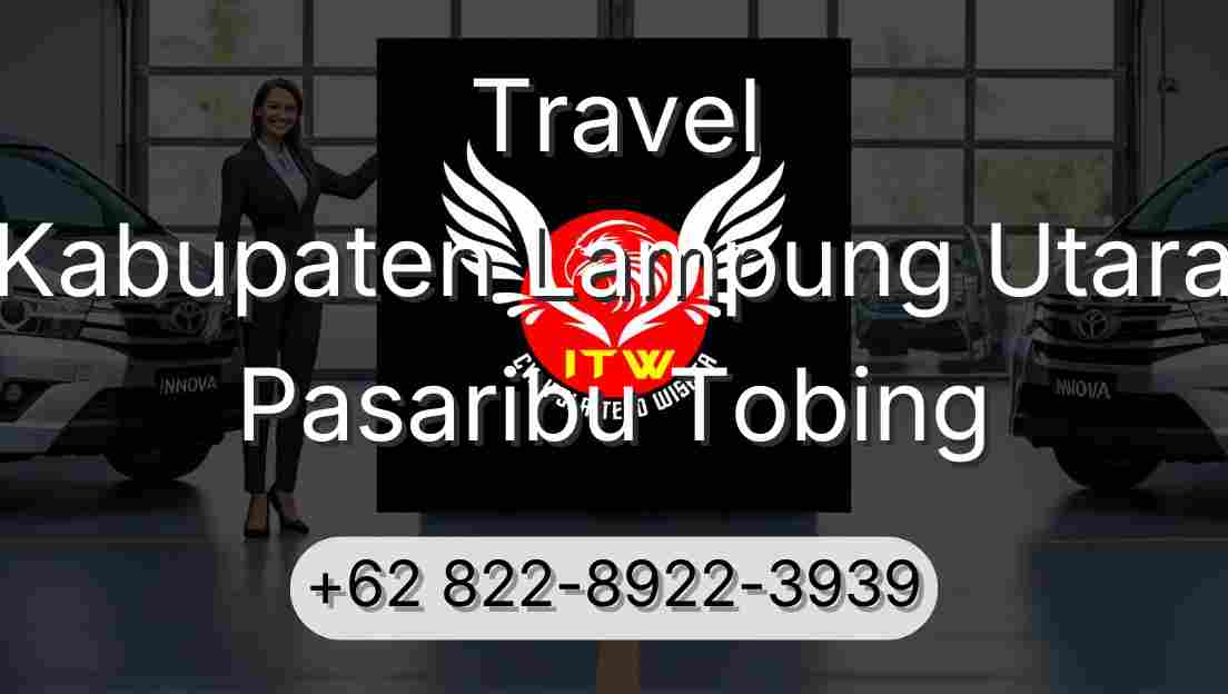 Travel Kabupaten Lampung Utara Pasaribu Tobing