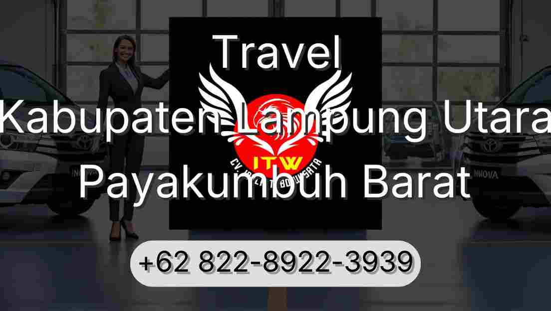 Travel Kabupaten Lampung Utara Payakumbuh Barat
