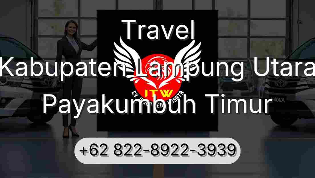 Travel Kabupaten Lampung Utara Payakumbuh Timur