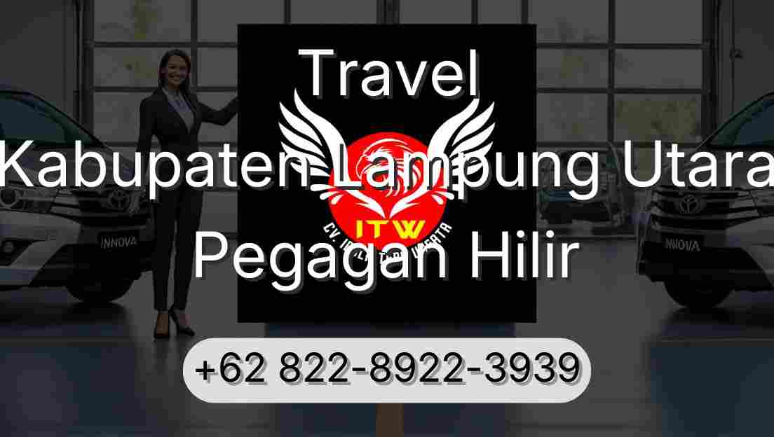 Travel Kabupaten Lampung Utara Pegagan Hilir