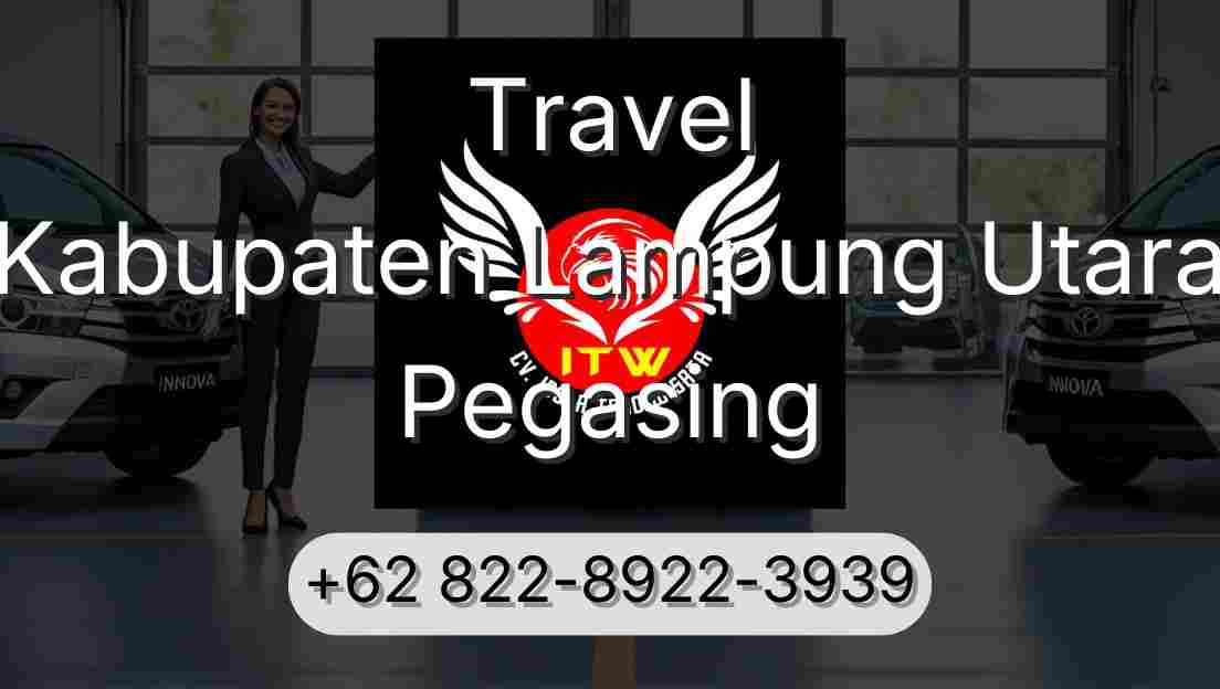Travel Kabupaten Lampung Utara Pegasing