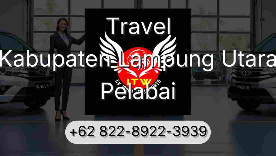 Travel Kabupaten Lampung Utara Pelabai