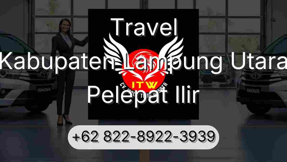 Travel Kabupaten Lampung Utara Pelepat Ilir