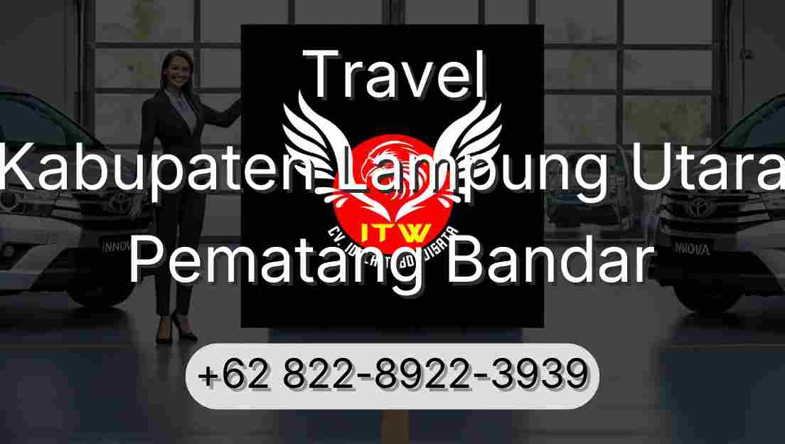 Travel Kabupaten Lampung Utara Pematang Bandar