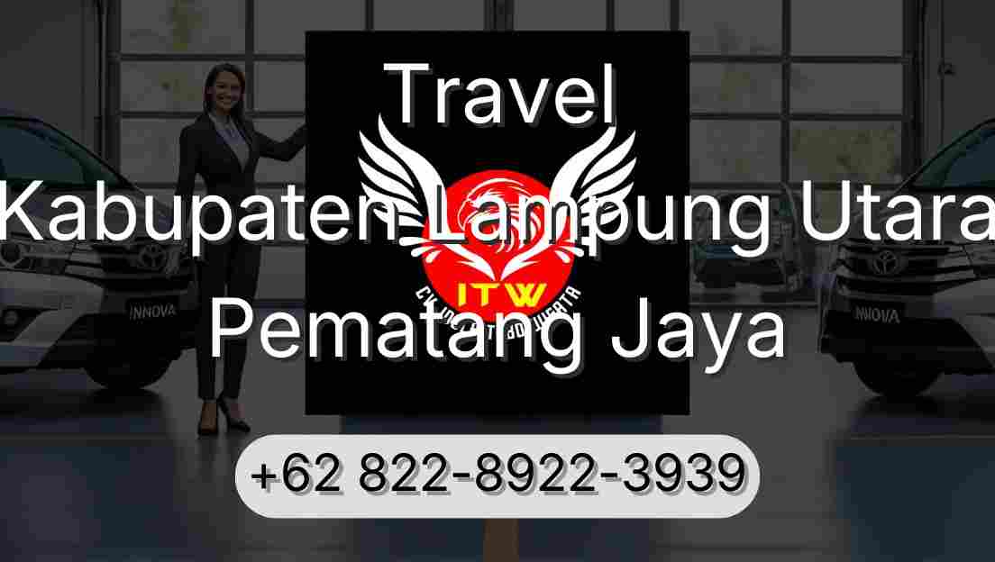 Travel Kabupaten Lampung Utara Pematang Jaya