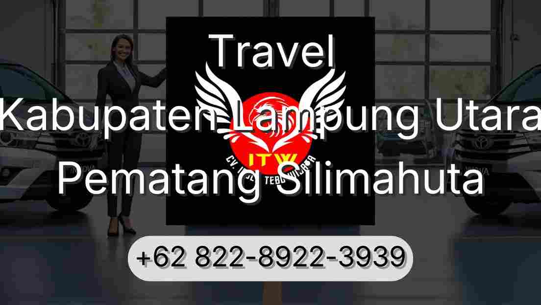Travel Kabupaten Lampung Utara Pematang Silimahuta
