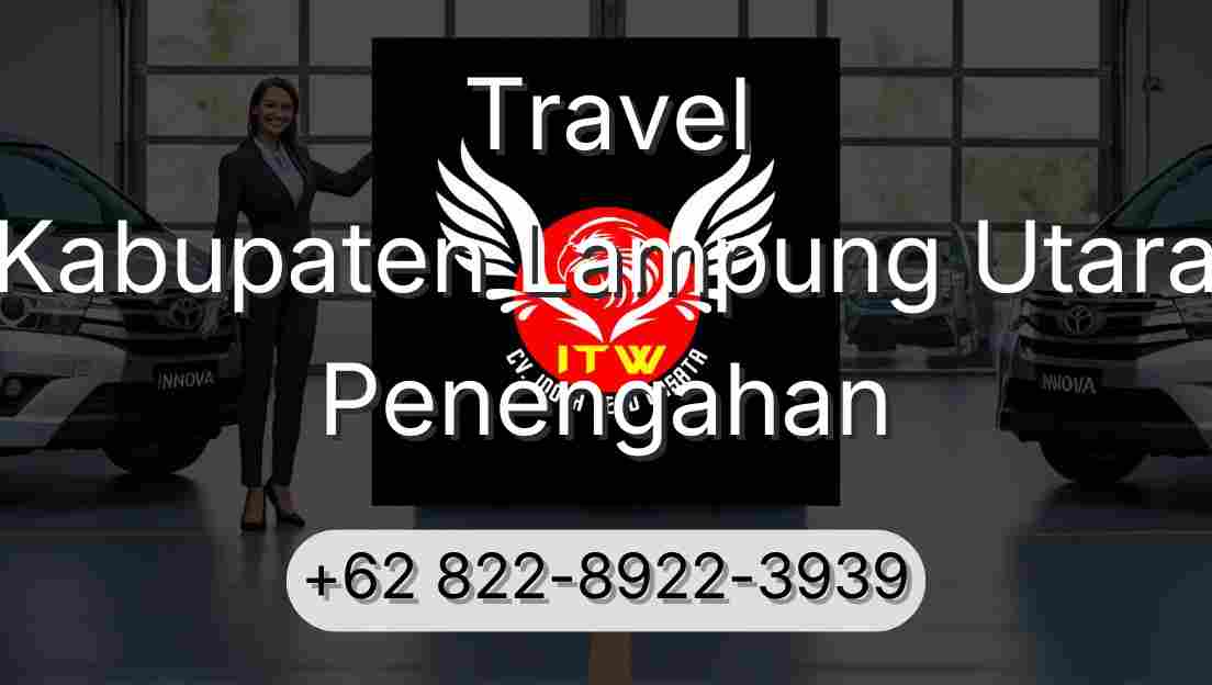 Travel Kabupaten Lampung Utara Penengahan