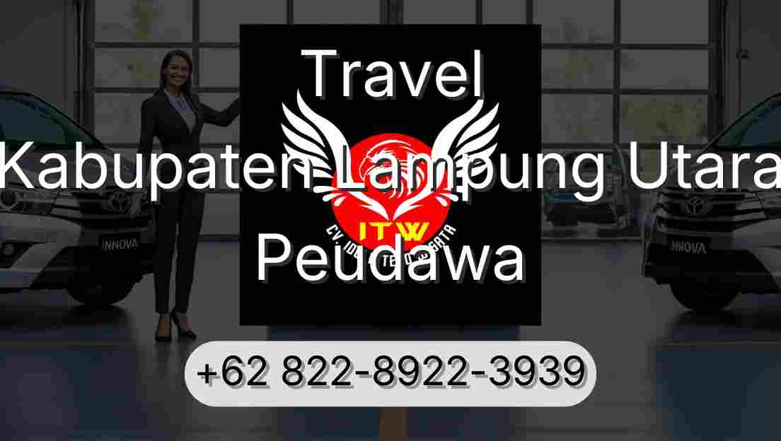 Travel Kabupaten Lampung Utara Peudawa