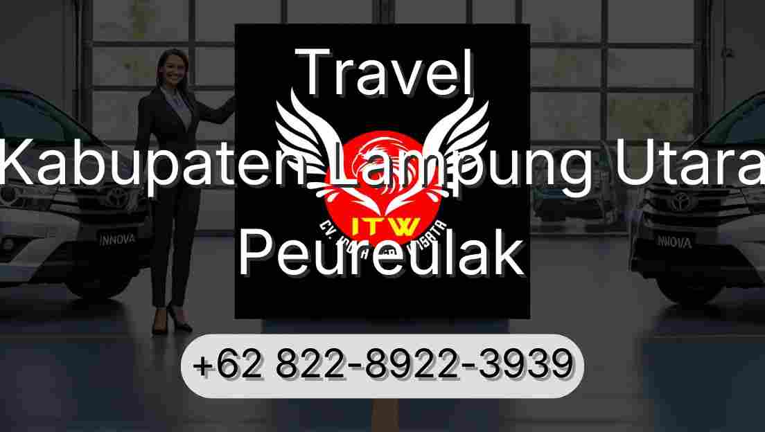 Travel Kabupaten Lampung Utara Peureulak
