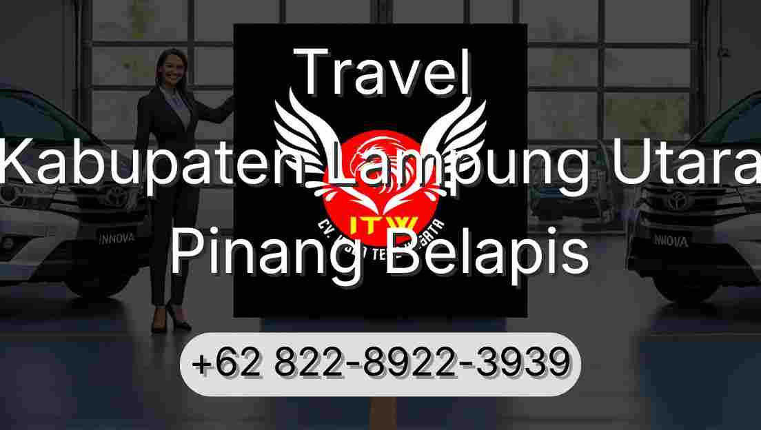Travel Kabupaten Lampung Utara Pinang Belapis