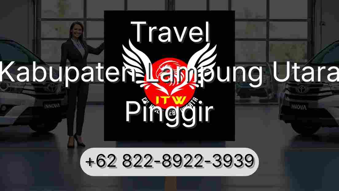 Travel Kabupaten Lampung Utara Pinggir