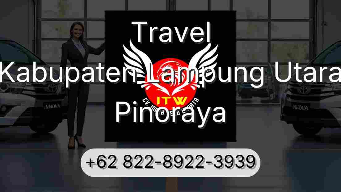 Travel Kabupaten Lampung Utara Pinoraya