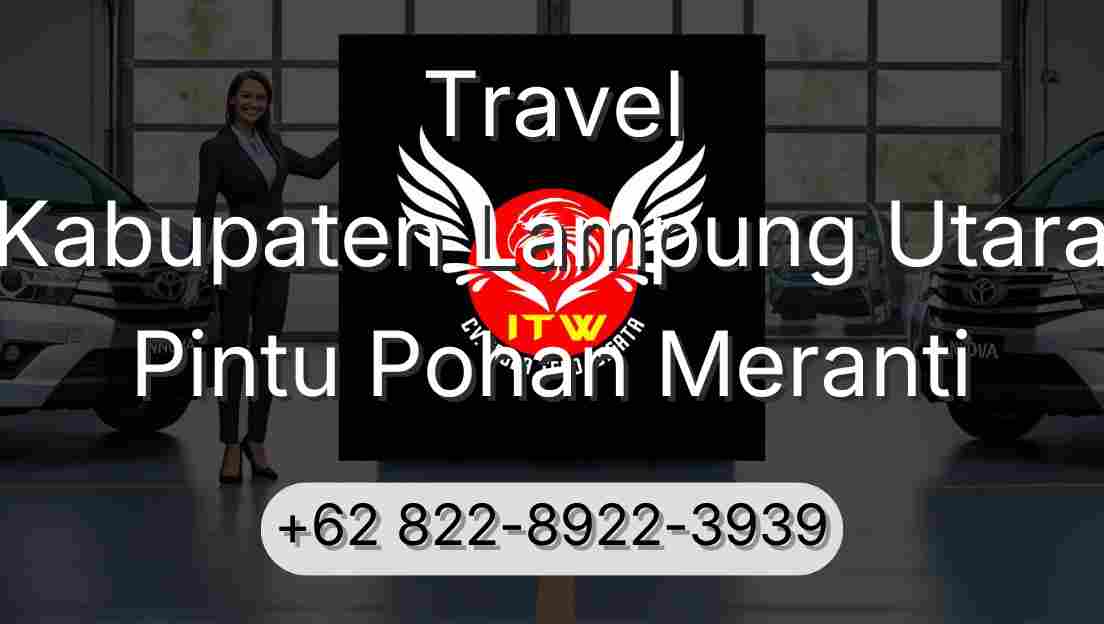Travel Kabupaten Lampung Utara Pintu Pohan Meranti