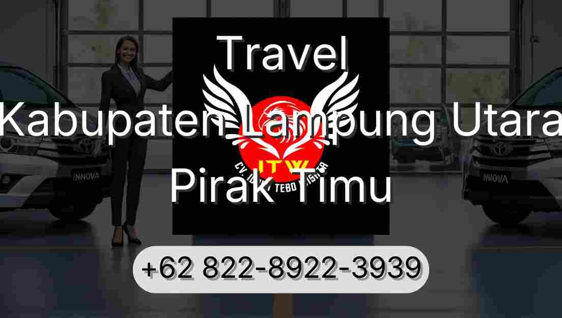 Travel Kabupaten Lampung Utara Pirak Timu