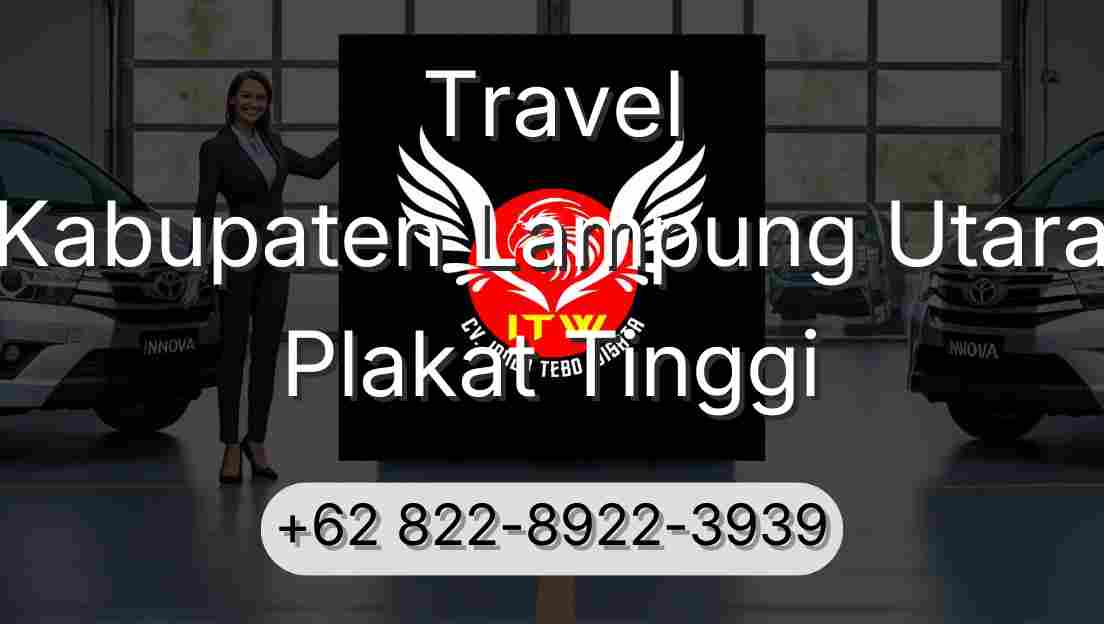 Travel Kabupaten Lampung Utara Plakat Tinggi