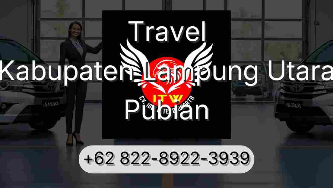 Travel Kabupaten Lampung Utara Pubian
