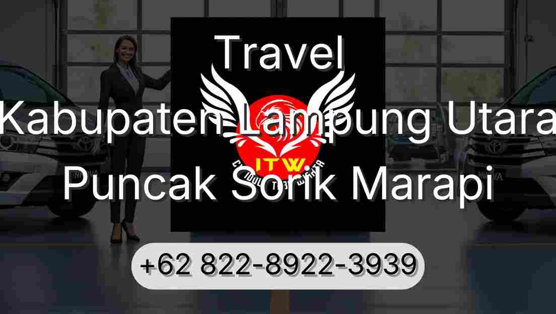 Travel Kabupaten Lampung Utara Puncak Sorik Marapi