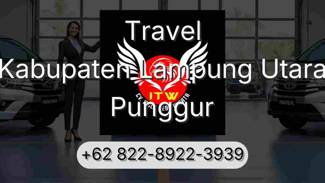 Travel Kabupaten Lampung Utara Punggur
