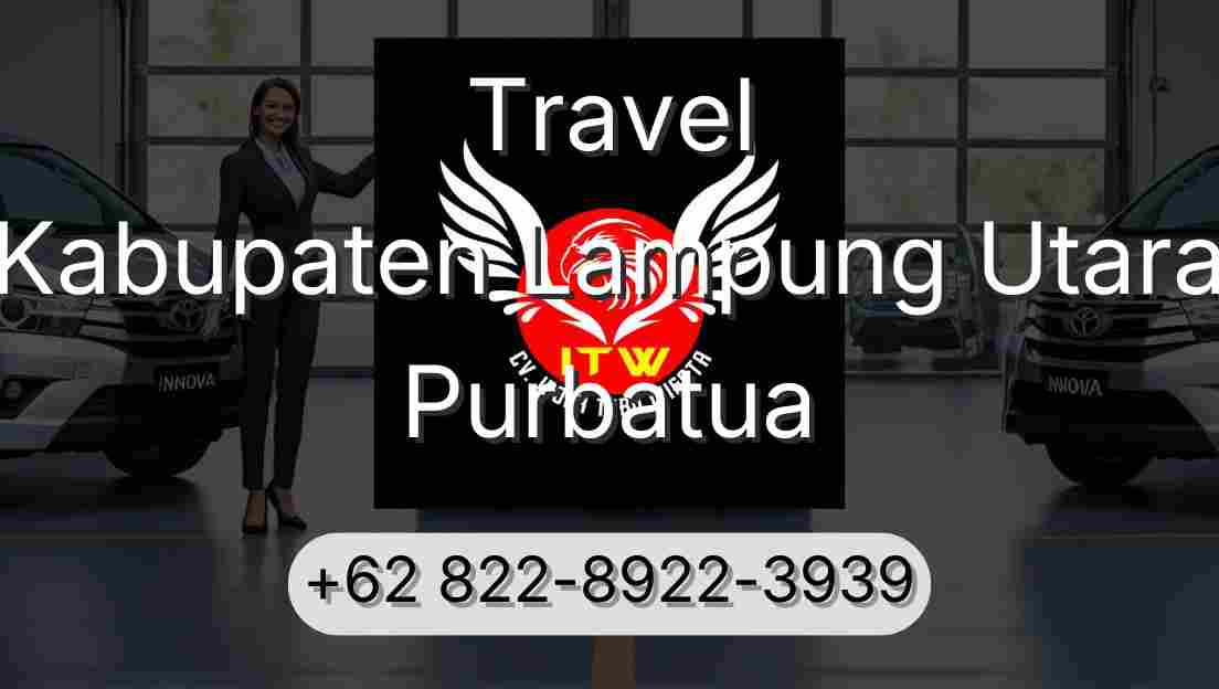 Travel Kabupaten Lampung Utara Purbatua