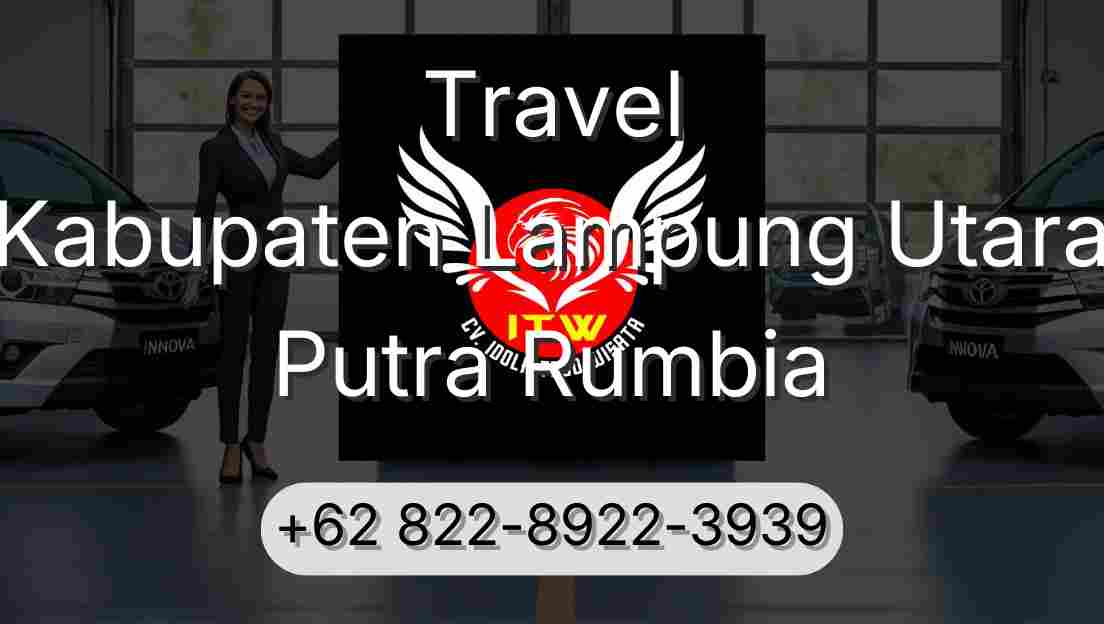Travel Kabupaten Lampung Utara Putra Rumbia