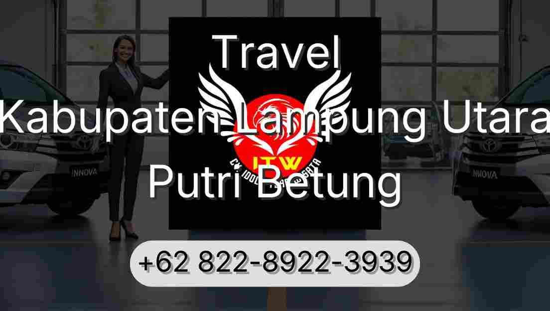 Travel Kabupaten Lampung Utara Putri Betung