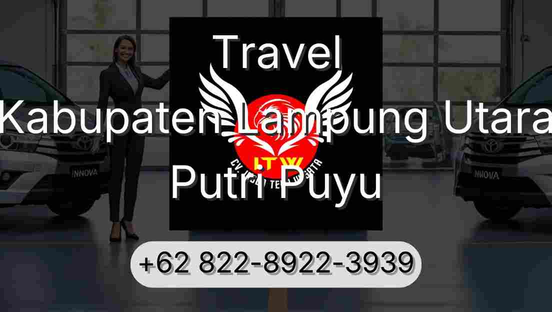 Travel Kabupaten Lampung Utara Putri Puyu