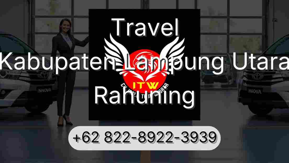 Travel Kabupaten Lampung Utara Rahuning