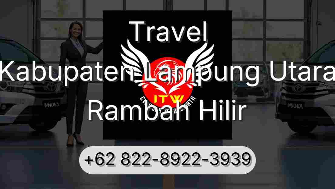 Travel Kabupaten Lampung Utara Rambah Hilir