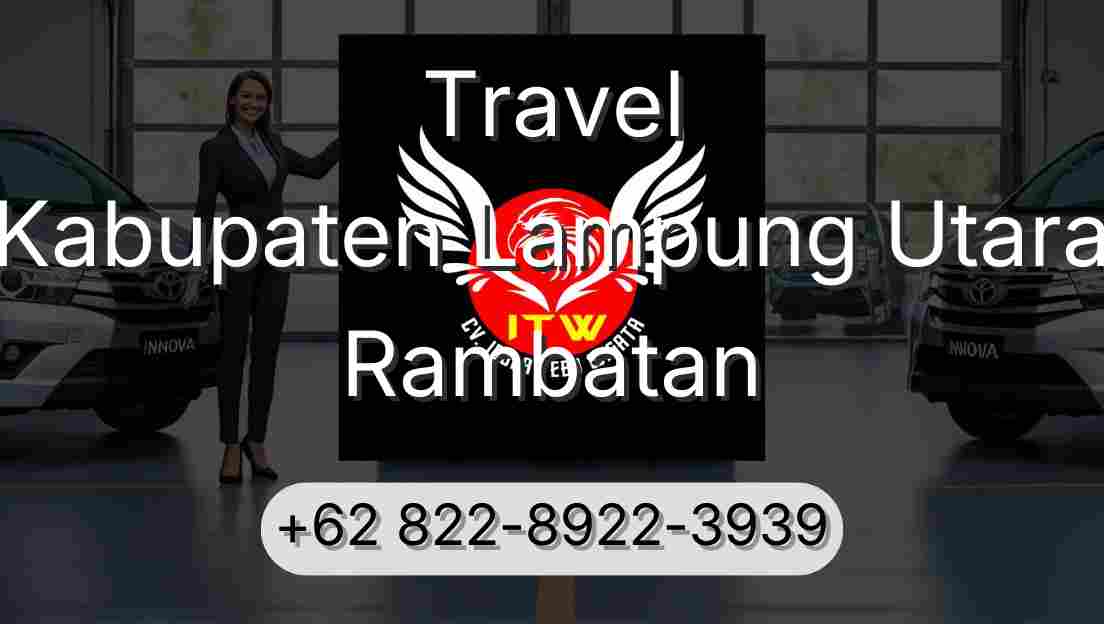 Travel Kabupaten Lampung Utara Rambatan