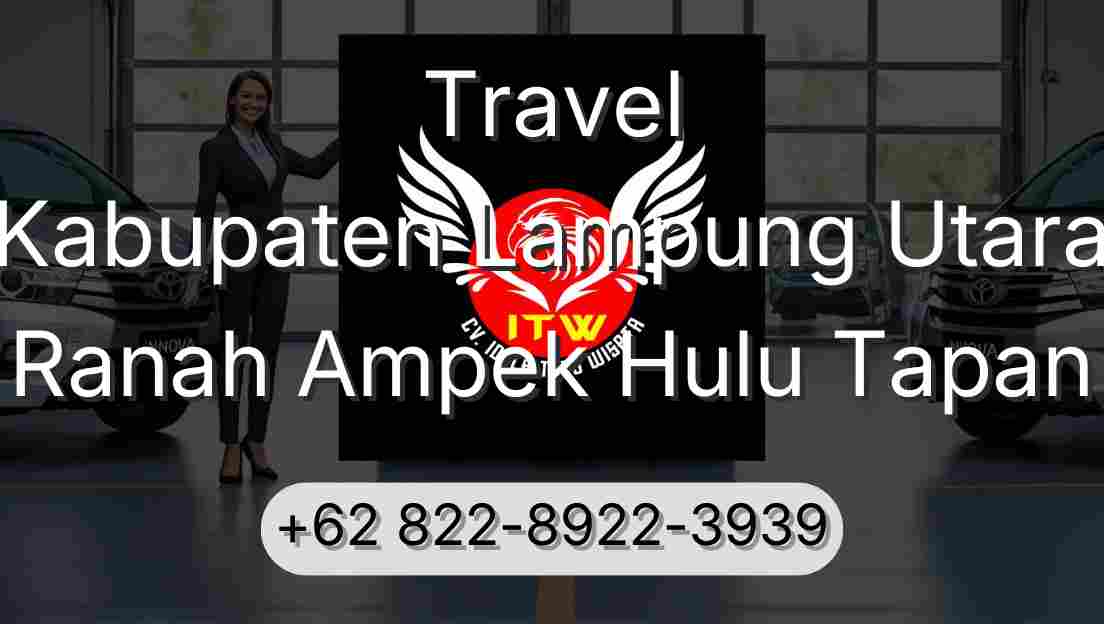 Travel Kabupaten Lampung Utara Ranah Ampek Hulu Tapan