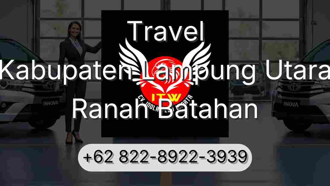 Travel Kabupaten Lampung Utara Ranah Batahan