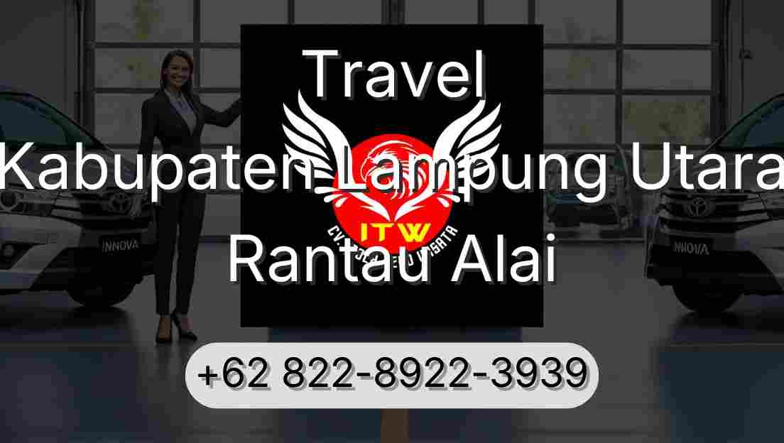 Travel Kabupaten Lampung Utara Rantau Alai
