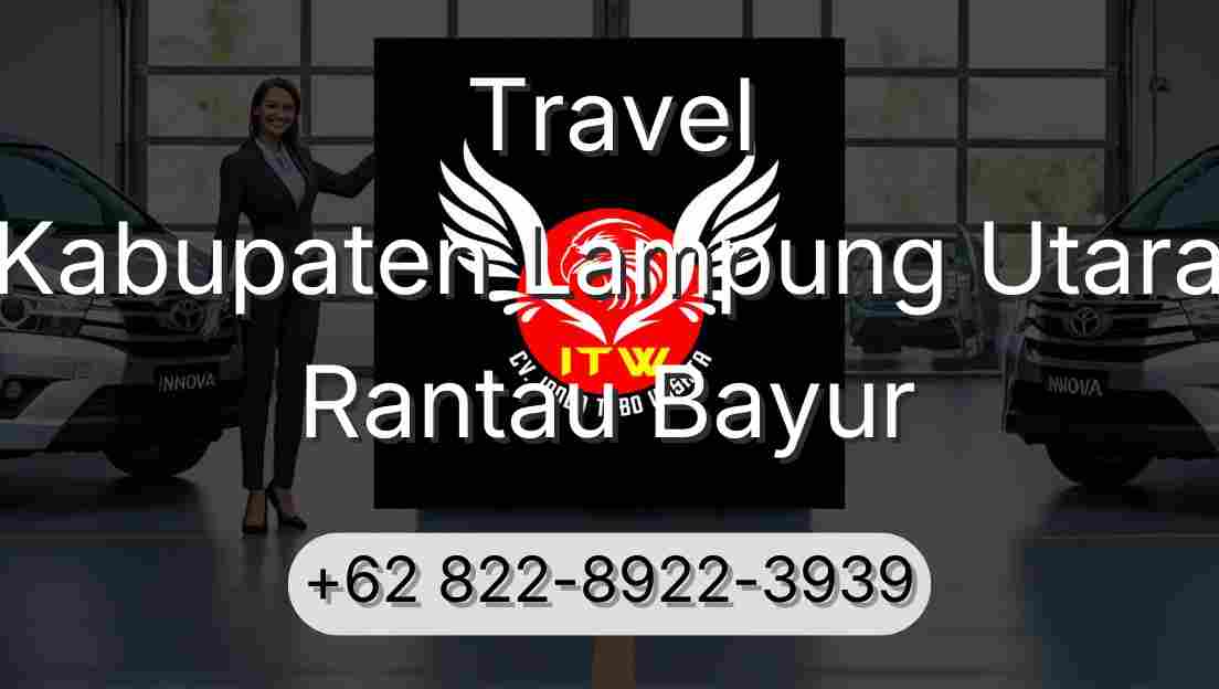 Travel Kabupaten Lampung Utara Rantau Bayur