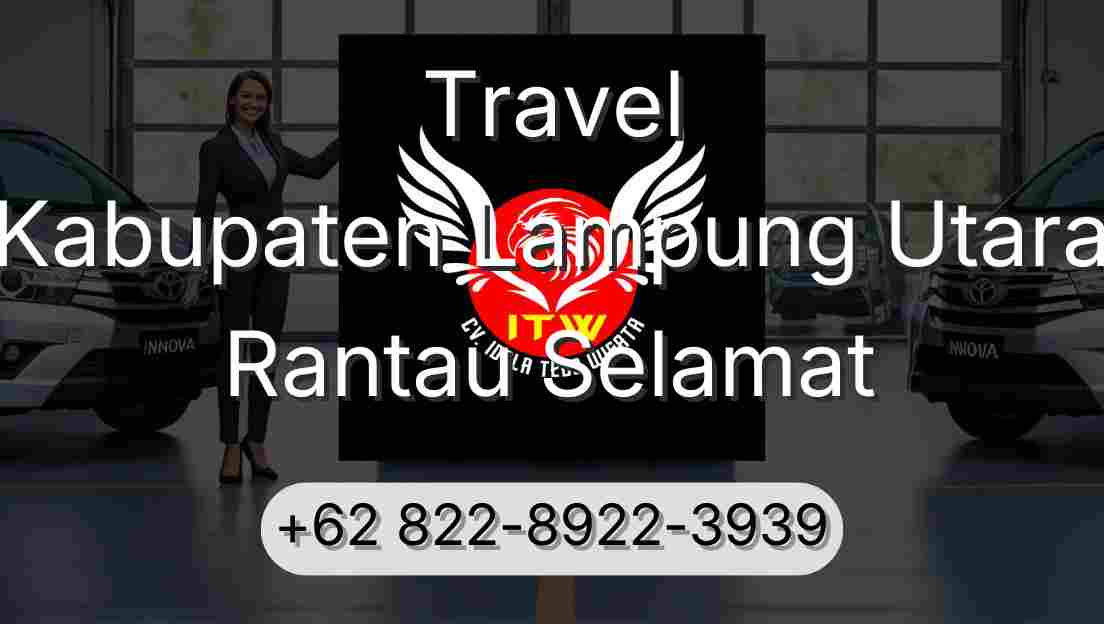 Travel Kabupaten Lampung Utara Rantau Selamat