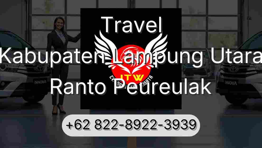 Travel Kabupaten Lampung Utara Ranto Peureulak