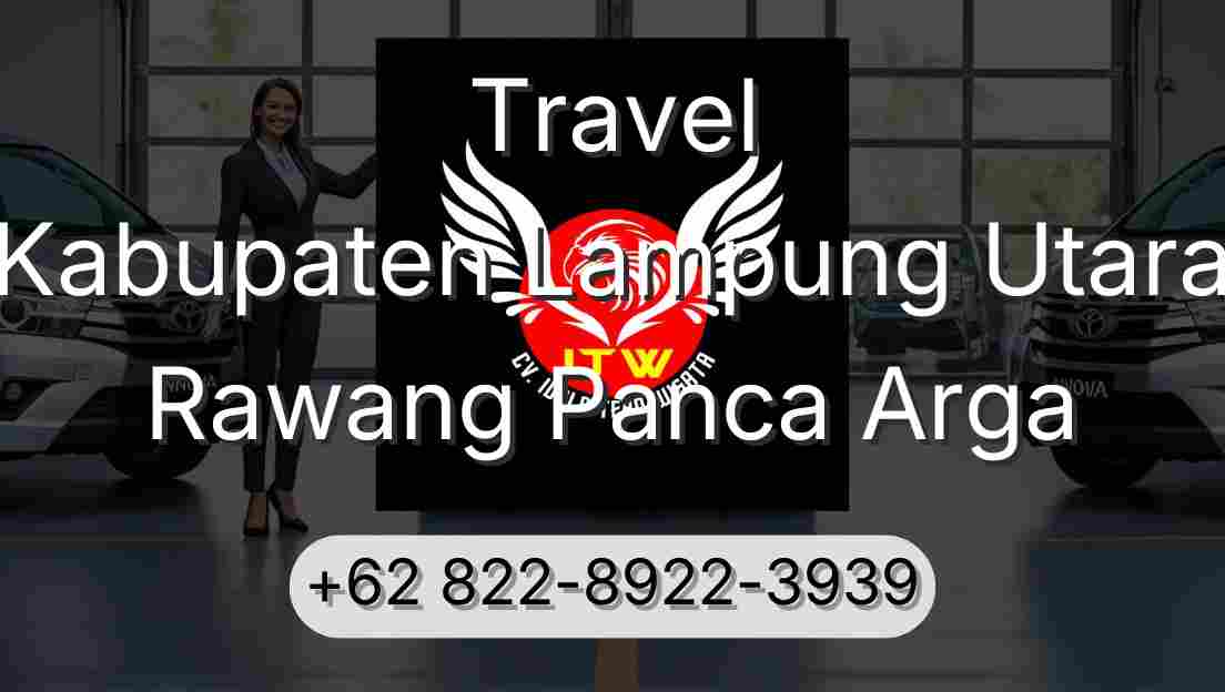 Travel Kabupaten Lampung Utara Rawang Panca Arga