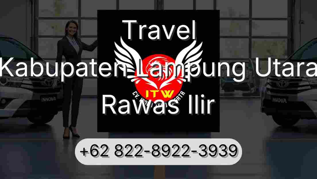 Travel Kabupaten Lampung Utara Rawas Ilir