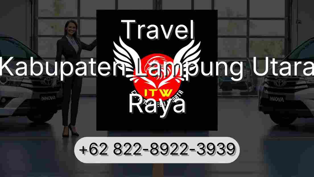 Travel Kabupaten Lampung Utara Raya