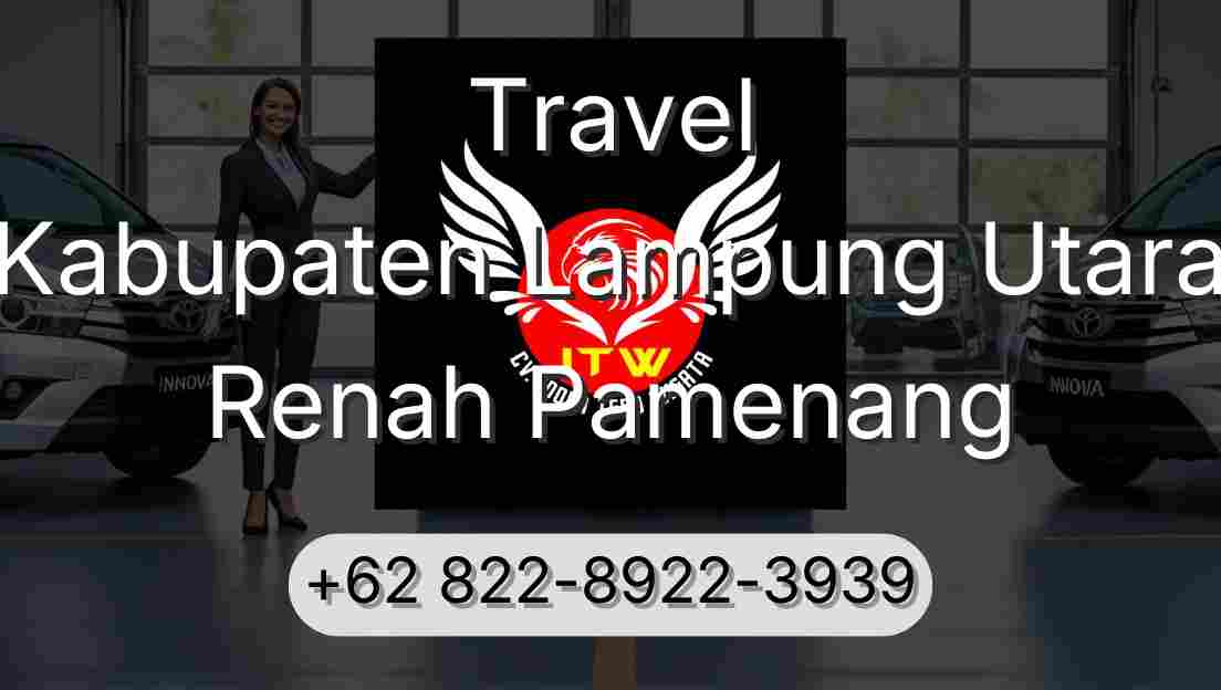 Travel Kabupaten Lampung Utara Renah Pamenang