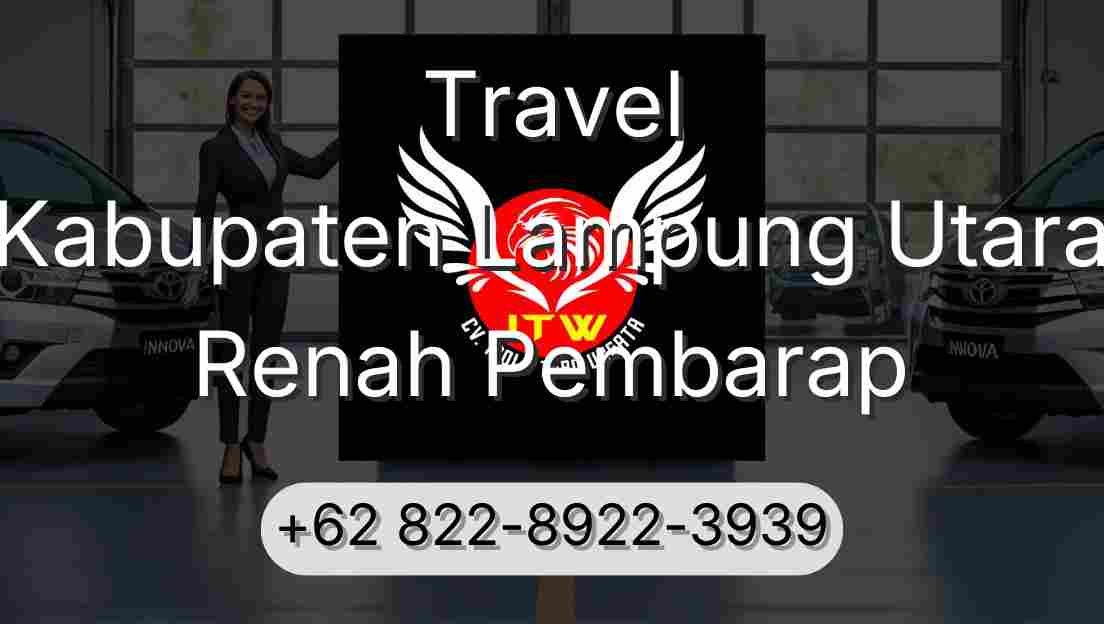 Travel Kabupaten Lampung Utara Renah Pembarap