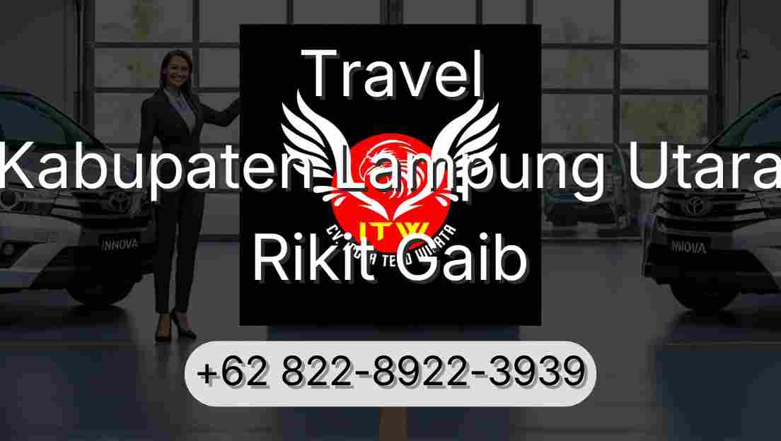 Travel Kabupaten Lampung Utara Rikit Gaib