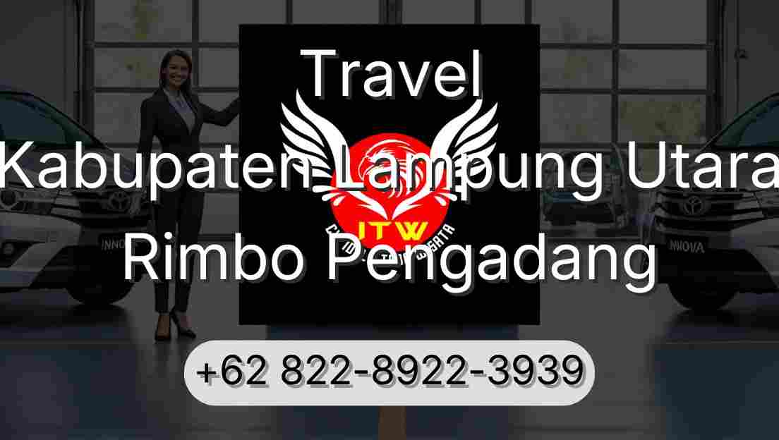 Travel Kabupaten Lampung Utara Rimbo Pengadang