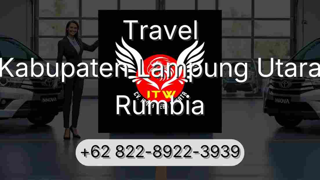 Travel Kabupaten Lampung Utara Rumbia